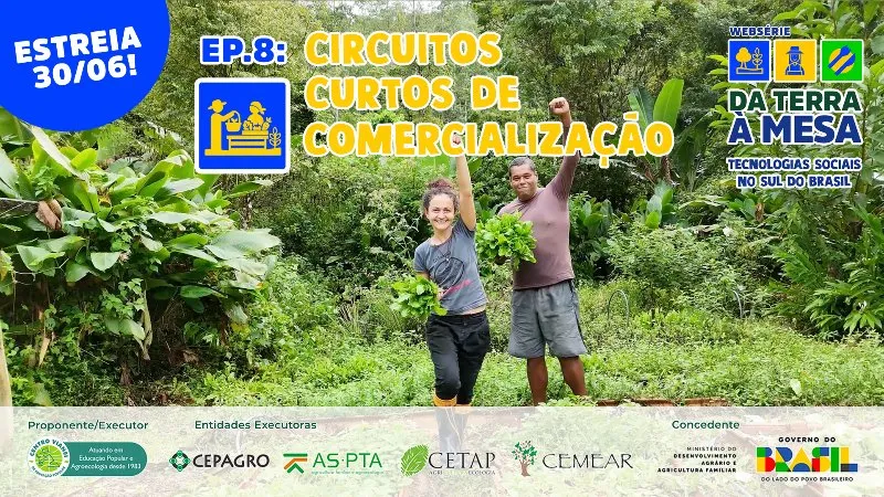 DA TERRA À MESA: Circuitos curtos de comercialização: quando quem produz encontra quem consome - EP08